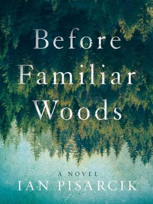 Before Familiar Woods