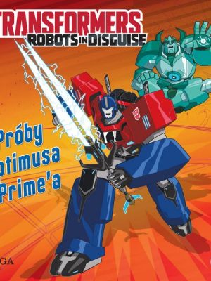 Transformers – Robots in Disguise – Próby Optimusa Prime'a