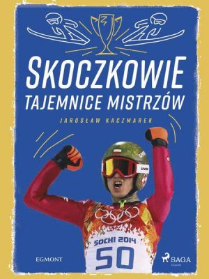 Skoczkowie - Tajemnice mistrzów