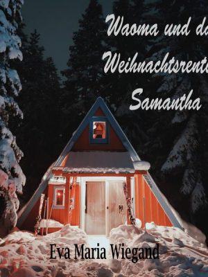 Waoma und das Weihnachtsrentier Samantha