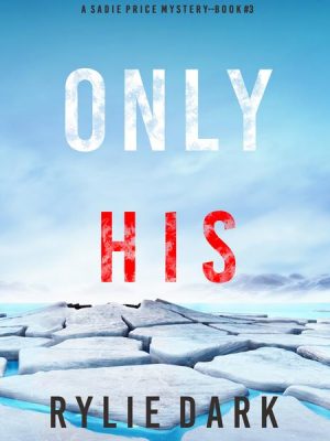 Only His (A Sadie Price FBI Suspense Thriller—Book 3)