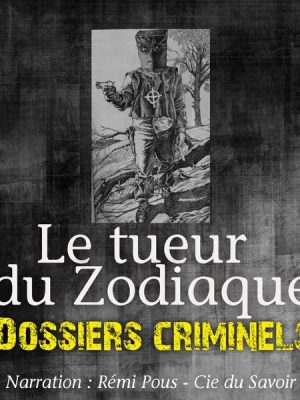 Dossiers Criminels : Le Tueur du Zodiac