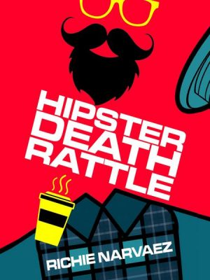 Hipster Death Rattle