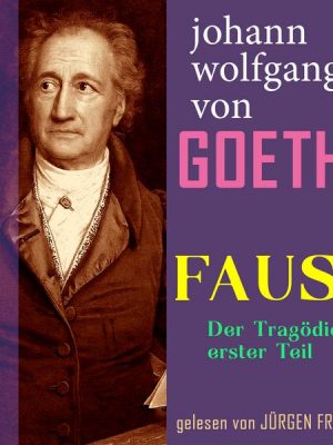 Johann Wolfgang von Goethe: Faust. Der Tragödie erster Teil