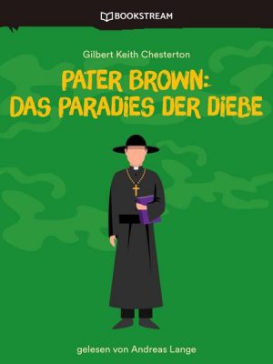 Pater Brown: Das Paradies der Diebe