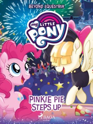 My Little Pony: Beyond Equestria: Pinkie Pie Steps Up