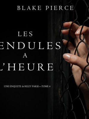 Les Pendules à l'heure (Une Enquête de Riley Paige – Tome 4)