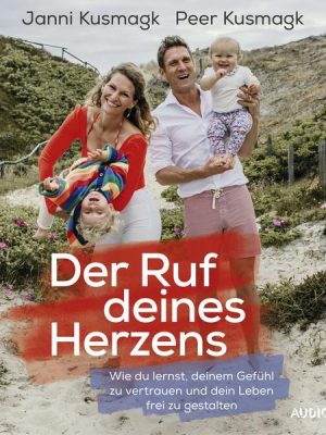 Der Ruf deines Herzens