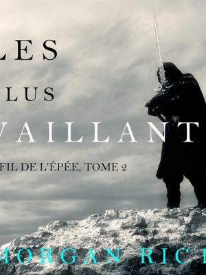 Les Plus Vaillants: Le fil de l'épée