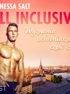 All inclusive - Wyznania ochroniarza: część 2