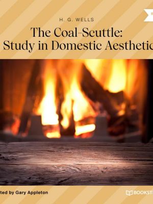 The Coal-Scuttle: A Study in Domestic Aesthetics