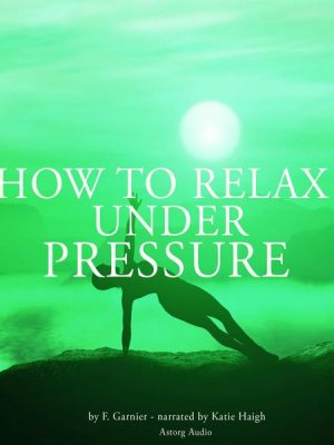 How to relax under pressure