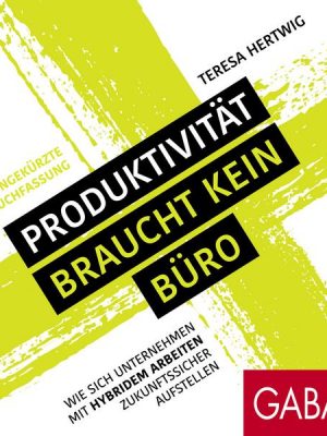 Produktivität braucht kein Büro