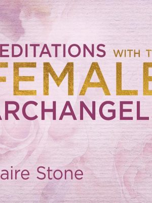 Meditations with the Female Archangels