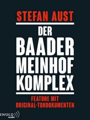 Der Baader-Meinhof-Komplex. Feature mit Original-Tondokumenten