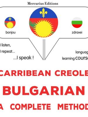 Carribean Creole - Bulgarian : a complete method