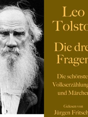 Leo Tolstoi: Die drei Fragen