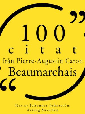 100 citat från Pierre-Augustin Caron de Beaumarchais