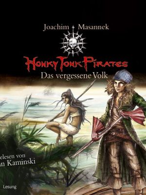 Honky Tonk Pirates - Das vergessene Volk