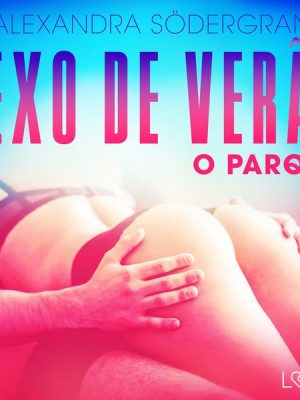 Sexo de Verão 3: O Parque - Conto Erótico