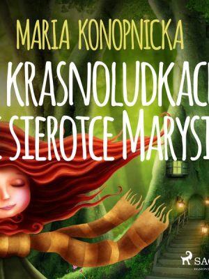 O krasnoludkach i sierotce Marysi