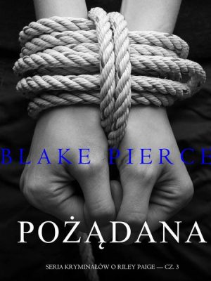 Pożądana (Seria Kryminałów o Riley Paige — Cz. 3)