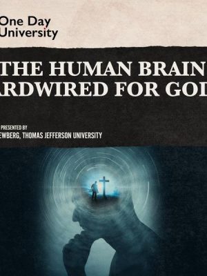 Is the Human Brain Hardwired for God?