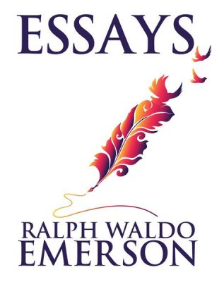 Essays by Ralph Waldo Emerson