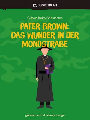 Pater Brown: Das Wunder in der Mondstraße