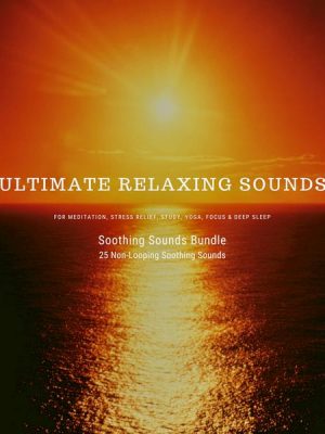 Ultimate Relaxing Sounds for Meditation