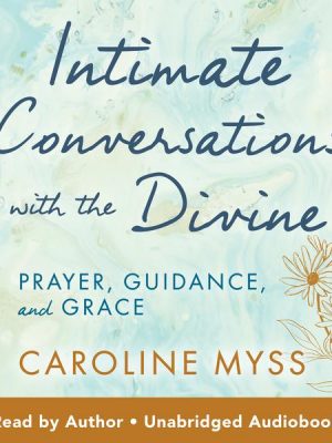 Intimate Conversations with the Divine