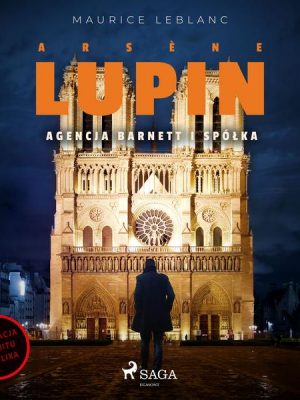 Arsène Lupin. Agencja Barnett i Spółka