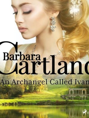 An Archangel Called Ivan (Barbara Cartland's Pink Collection 108)