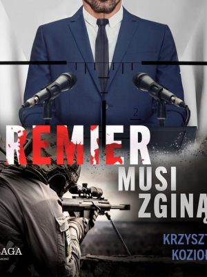 Premier musi zginąć