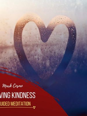 Loving Kindness - Guided Meditation