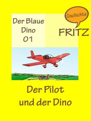 Der Pilot und der Dino