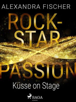 Küsse on Stage (Rockstar Passion 2)