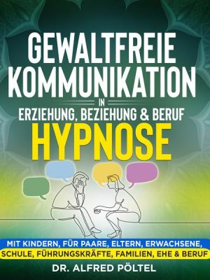 Gewaltfreie Kommunikation in Erziehung