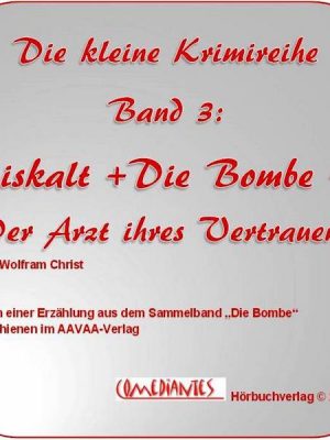 Eiskalt - Die Bombe - Der Arzt Ihres Vertrauens