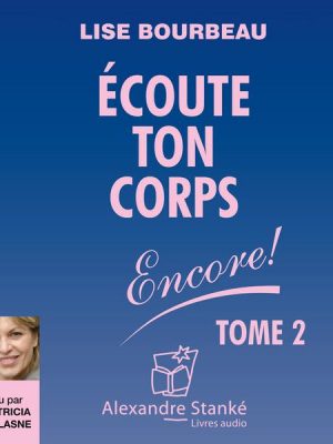 Écoute ton corps Encore ! - Tome 2