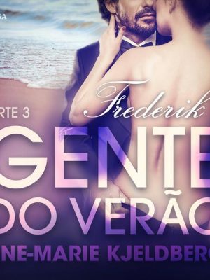 Gente do verão Parte 3: Frederik – Conto Erótico