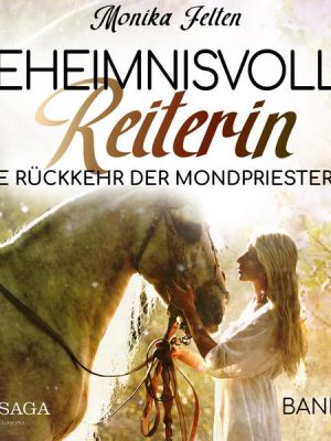 Die Rückkehr der Mondpriesterin - Geheimnisvolle Reiterin 5 (Ungekürzt)