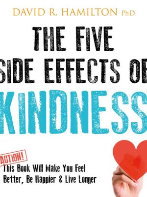 The Five Side Effects of Kindness