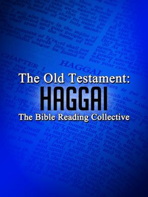 The Old Testament: Haggai