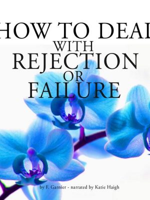 How to deal with rejection or failure