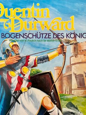 Quentin Durward - Der Bogenschütze des Königs