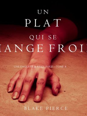 Un Plat Qui se Mange Froid  (Une Enquête De Riley Paige — Tome 8)