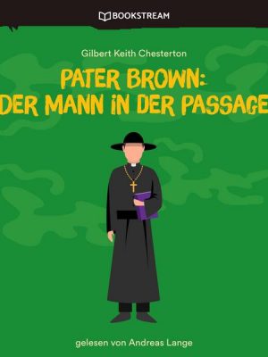 Pater Brown: Der Mann in der Passage