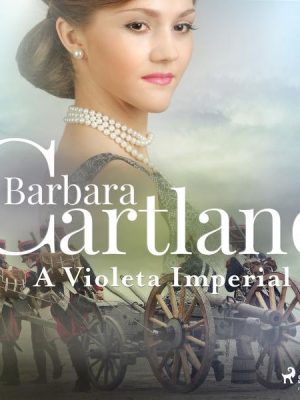 A Violeta Imperial(A Eterna Coleção de Barbara Cartland 8)