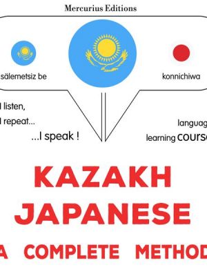 Kazakh - Japanese : a complete method